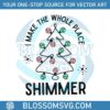 i-make-the-whole-place-shimmer-svg-graphic-design-file