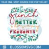 grinch-better-have-my-presents-svg