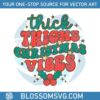 thick-thighs-christmas-vibes-svg