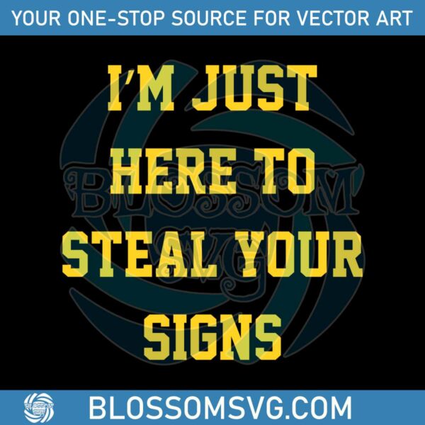 michigan-im-just-here-to-steal-your-signs-svg