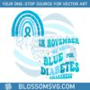 diabetes-month-in-november-we-wear-blue-svg-cricut-files