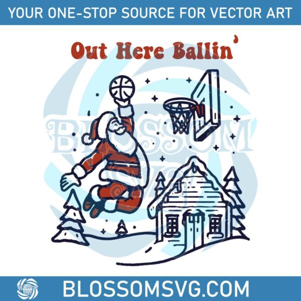 out-here-ballin-funny-christmas-svg-digital-cricut-file