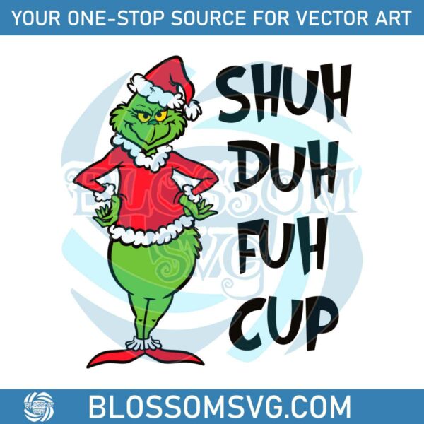 funny-grinch-shuh-duh-fuh-cup-svg