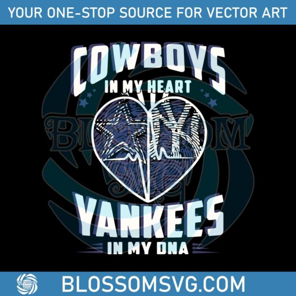 cowboys-in-my-heart-yankees-in-my-dna-svg