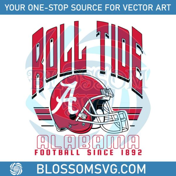 Roll Tide Alabama Football Since 1892 Svg Digital Download