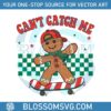 cant-catch-me-retro-christmas-gingerbread-svg