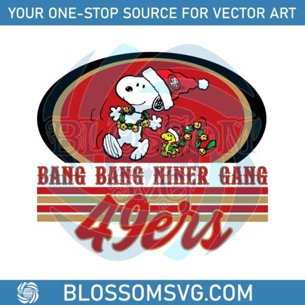 Funny Snoopy 49ers Bang Bang Niner Gang SVG