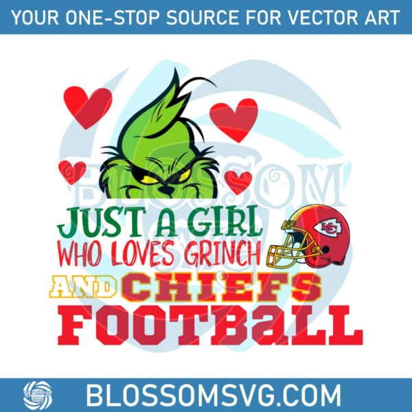 Just A Girl Who Loves Grinch And Chiefs Football Svg