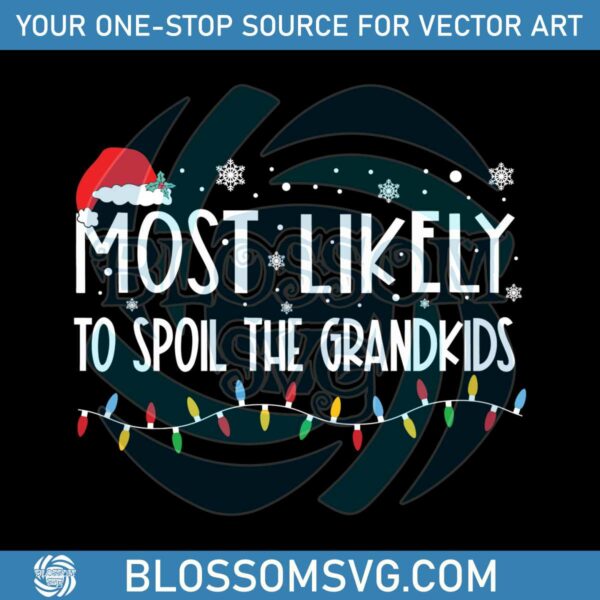 most-likely-to-spoil-the-grandkids-svg