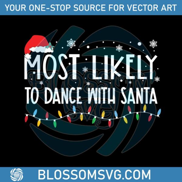 most-likely-to-dance-with-santa-svg