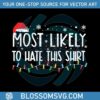 most-likely-to-hate-this-shirt-svg