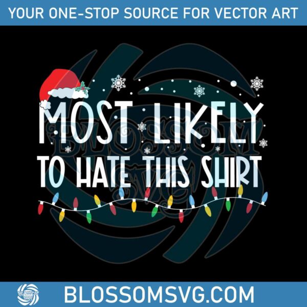 most-likely-to-hate-this-shirt-svg