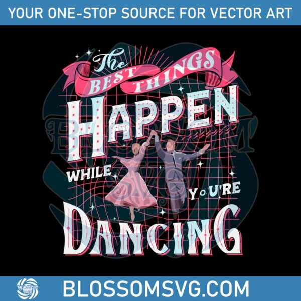 best-things-happen-while-you-are-dancing-svg