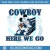 mickey-cowboys-here-we-go-svg