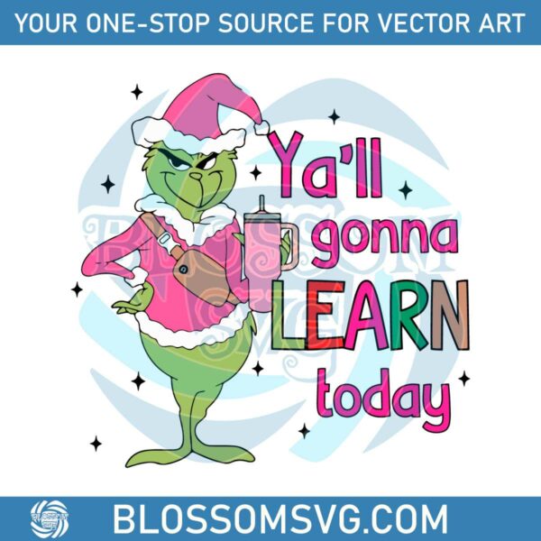 yall-gonna-learn-today-grinch-teacher-svg
