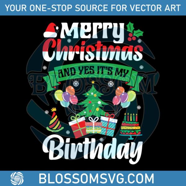 merry-christmas-and-yes-its-my-birthday-svg