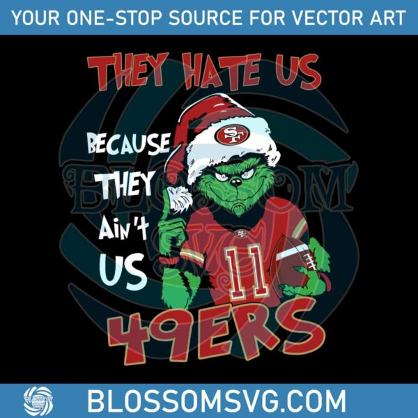 grinch-they-hate-us-because-they-aint-us-49ers-svg