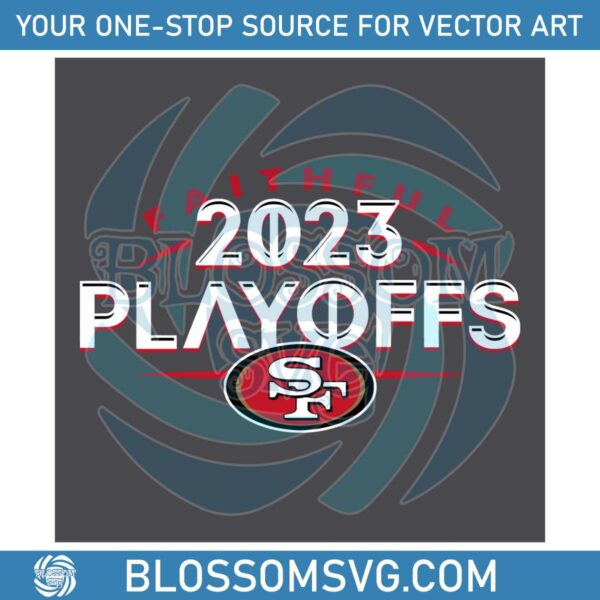 San Francisco 49ers Faithful 2023 Playoffs SVG