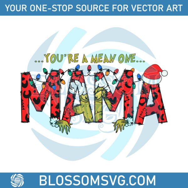 you-are-a-mean-one-mama-svg