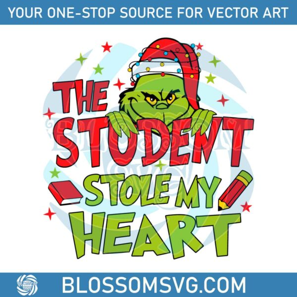My Students Stole My Heart Grinch Vibe SVG