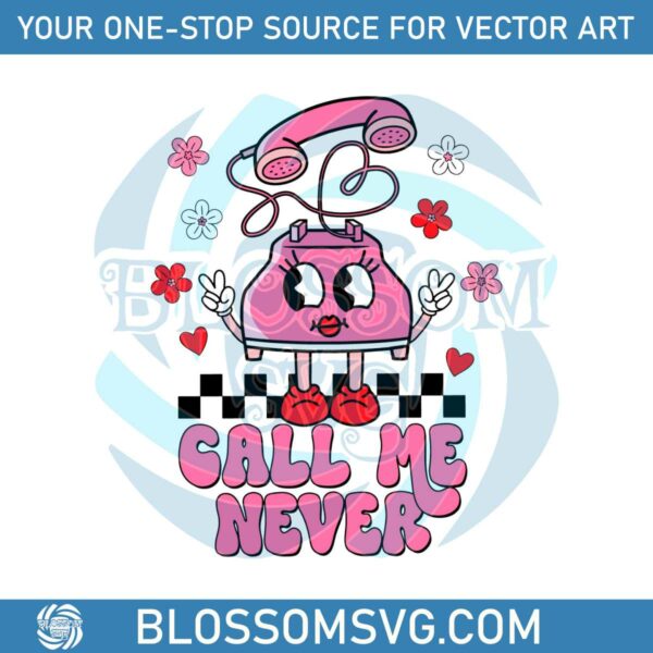Call Me Never Valentines Day SVG