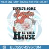 theres-some-santa-in-this-house-svg