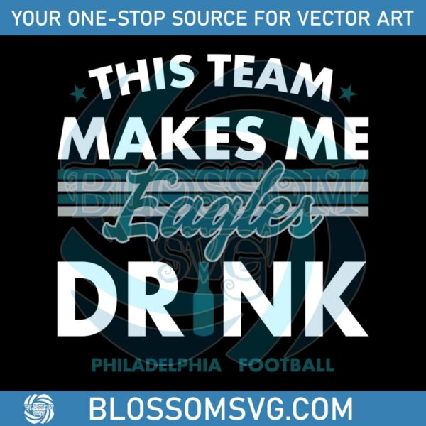 philadelphia-eagles-this-team-makes-me-drink-svg