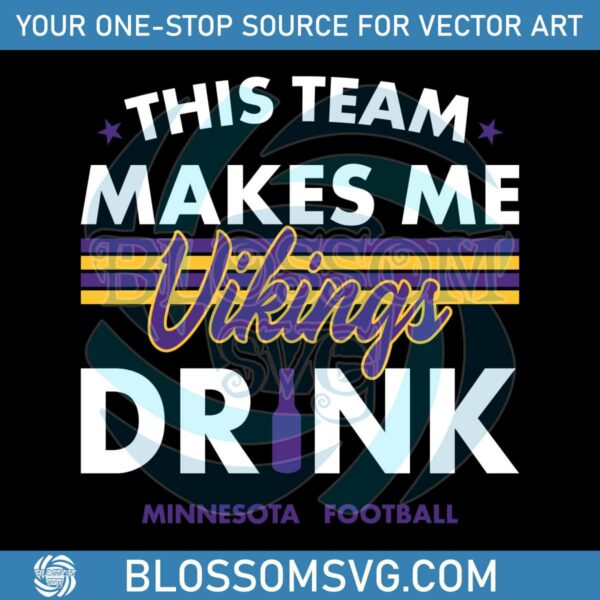 minnesota-vikings-this-team-makes-me-drink-svg