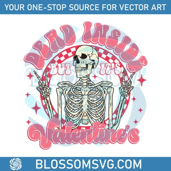Dead Inside But Its Valentines Day SVG