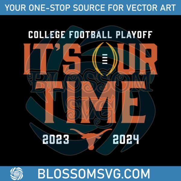 texas-longhorns-college-football-playoff-its-our-time-svg
