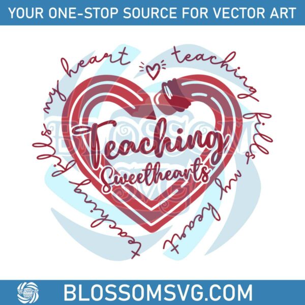 Teaching Sweethearts Fills My Heart SVG