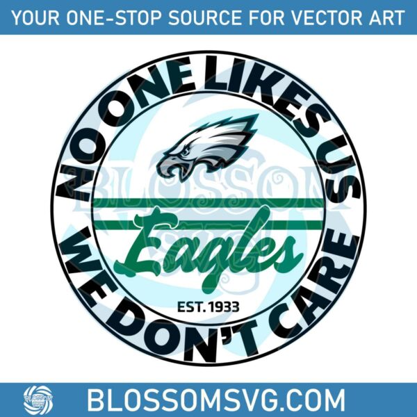 Eagles No One Likes Us We Dont Care SVG