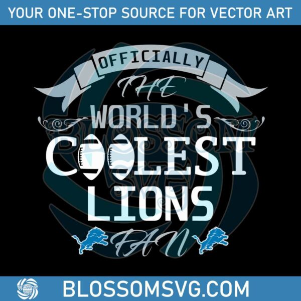 officially-the-worlds-coolest-detroit-lions-fan-svg