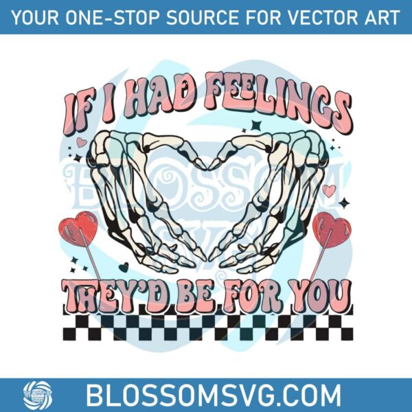 if-i-had-feelings-they-would-be-for-you-svg
