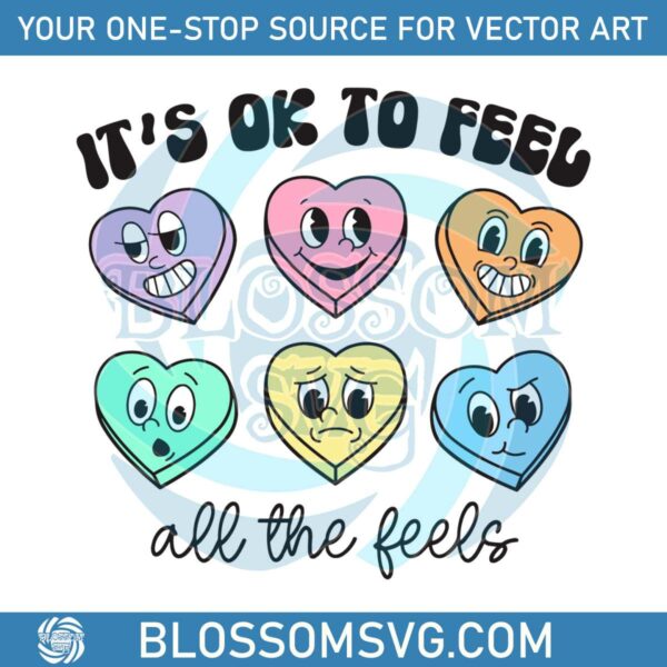 Valentine Its Ok To Feel All the Feels SVG