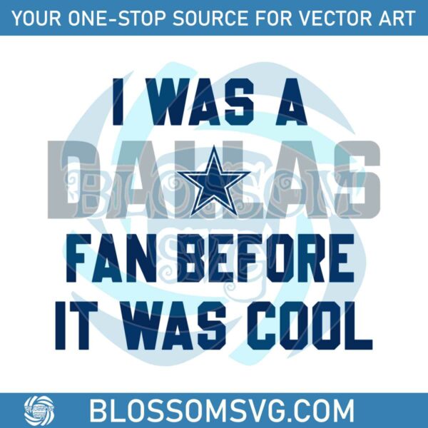 vintage-i-was-a-dallas-fan-before-it-was-cool-svg