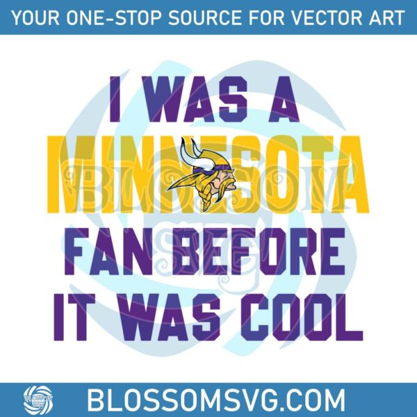 vintage-i-was-a-minnesota-fan-before-it-was-cool-svg