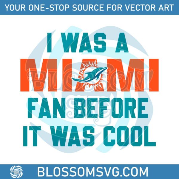 vintage-i-was-a-miami-fan-before-it-was-cool-svg