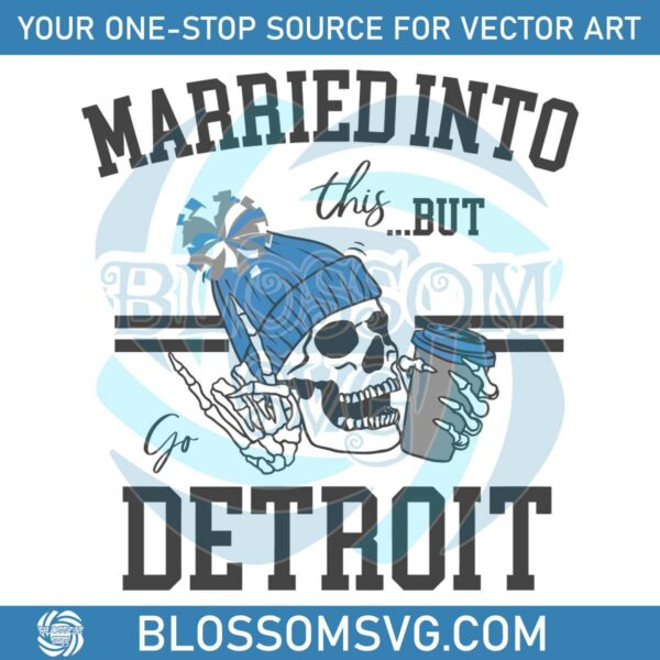married-into-this-but-go-detroit-svg