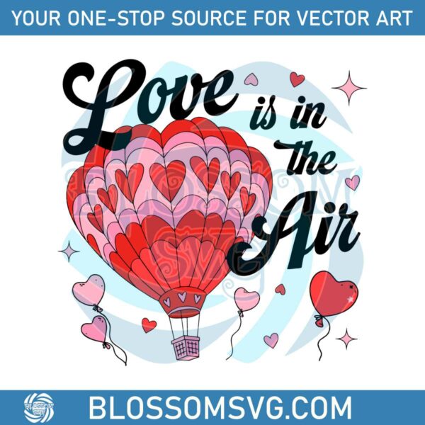 Love Is In The Air Hot Air Balloon SVG