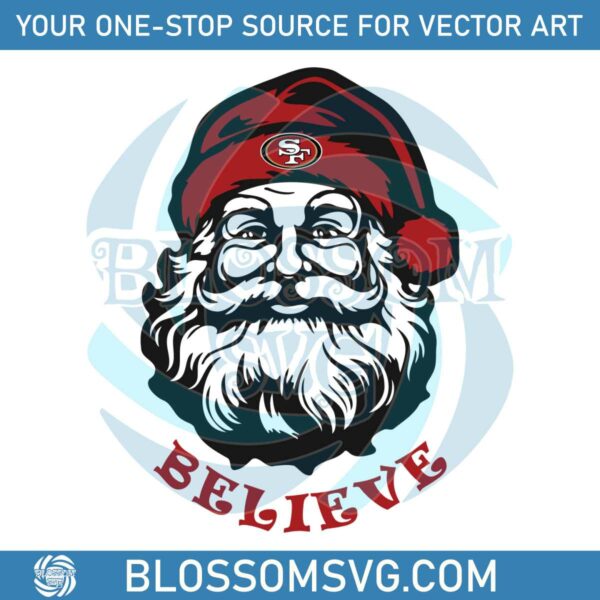 Santa Claus Believe San Francisco Football SVG