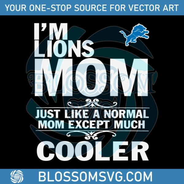 im-lions-mom-just-like-a-normal-mom-svg