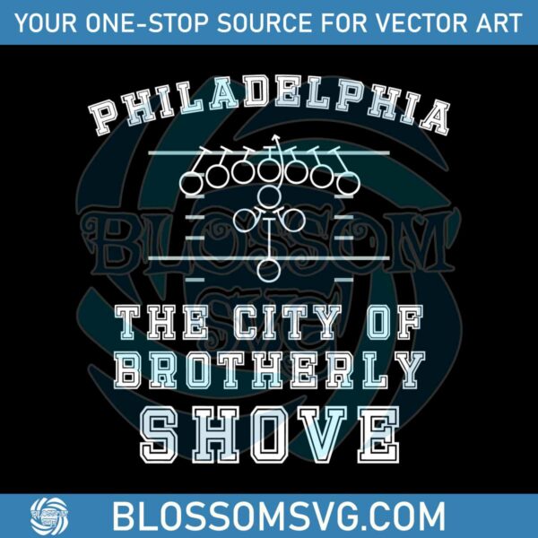 Philadelphia The City Of Brotherly Shove SVG