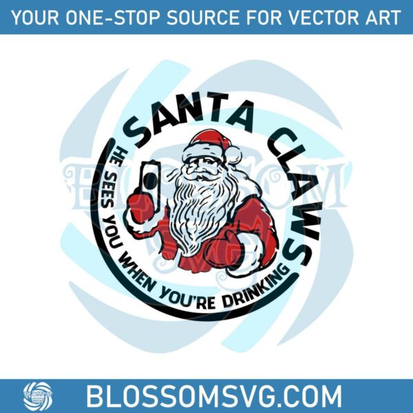 santa-claws-he-sees-you-when-youre-drinking-svg