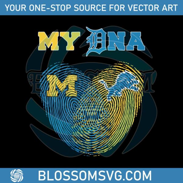 Heart My DNA Michigan Wolverines And Detroit Lions SVG