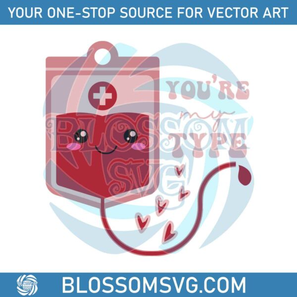 Nurse Valentine You Are My Type SVG
