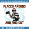 joe-flacco-around-and-find-out-cleveland-browns-player-svg