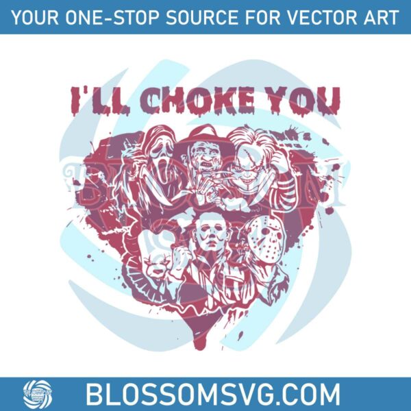 I Will Choke You Horror Characters Valentine SVG