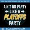 aint-no-party-like-playoffs-party-kansas-city-chiefs-svg