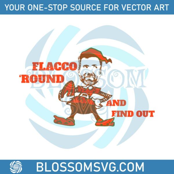Joe Flacco Around And Find Out Svg Digital Download